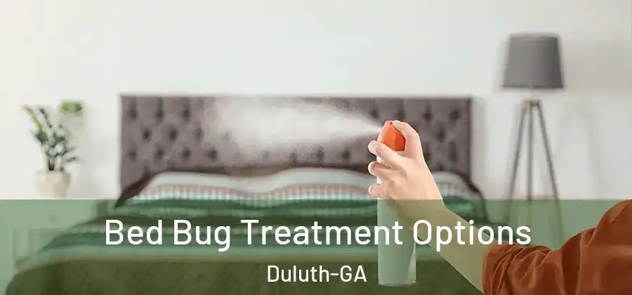 Bed Bug Treatment Options Duluth-GA